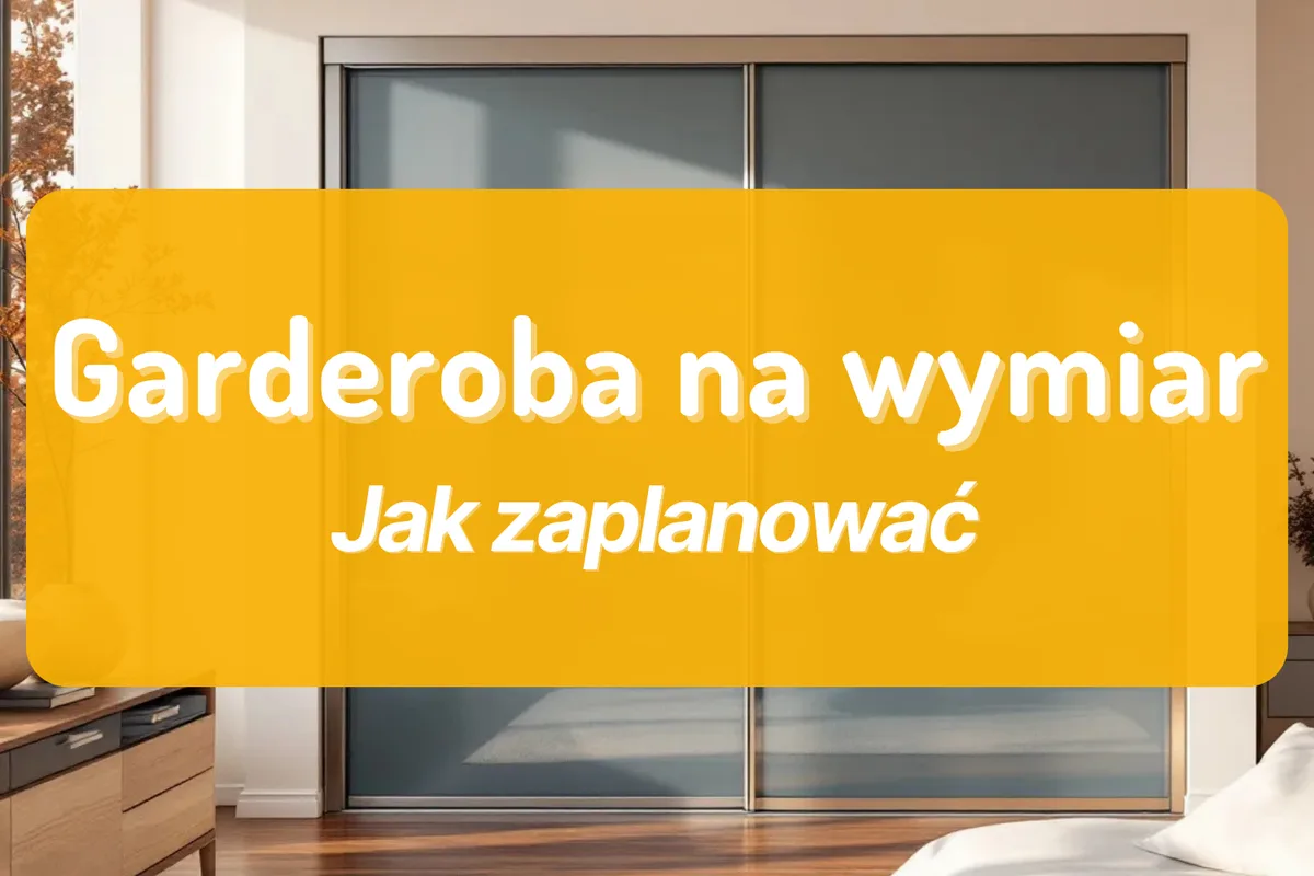Garderoba na wymiar — jak zaplanować funkcjonalną przestrzeń krok po kroku